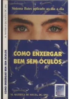 Baixar Livro Como Enxergar Bem Sem Oculos - Matheus de Souza em ePub PDF Mobi ou Ler Online