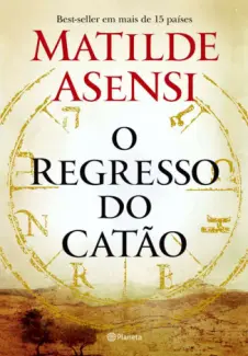 O Regresso do Catão  -  Catão  - Vol.  02  -  Matilde Asensi