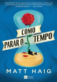 Baixar Livro Como Parar o Tempo - Matt Haig em ePub PDF Mobi ou Ler Online