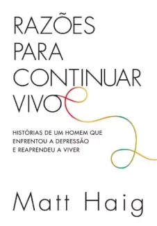 Baixar Livro Razões para Continuar Vivo - Matt Haig em ePub PDF Mobi ou Ler Online