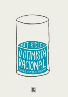 O Otimista Racional  -  Matt Riddley