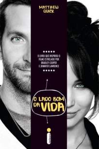 Baixar Livro O Lado Bom da Vida - Matthew Quick em ePub PDF Mobi ou Ler Online