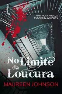 Baixar No Limite da Loucura - Sombras de Londres Vol. 2 - Maureen Johnson ePub PDF Mobi ou Ler Online