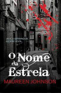 Baixar O Nome da Estrela - Sombras de Londres Vol. 1 - Maureen Johnson ePub PDF Mobi ou Ler Online