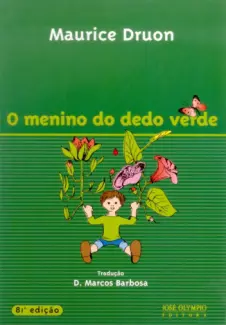  O Menino do Dedo Verde    -  Maurice Druon       
