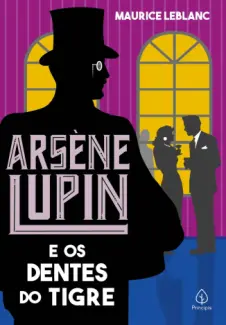 Baixar Livro Arsène Lupin e os Dentes do Tigre - Maurice Leblanc em ePub PDF Mobi ou Ler Online