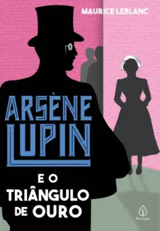 Baixar Livro Arsène Lupin e o Triângulo de ouro - Maurice Leblanc em ePub PDF Mobi ou Ler Online