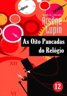 Baixar Livro As Oito Pancadas do Relogio - Maurice Leblanc em ePub PDF Mobi ou Ler Online