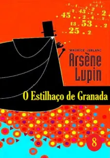 Baixar Livro O ESTILHACO DE GRANADA - Maurice Leblanc em ePub PDF Mobi ou Ler Online