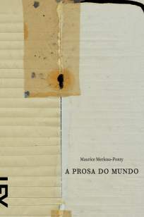 Baixar A Prosa do Mundo - Maurice Merleau-Ponty ePub PDF Mobi ou Ler Online