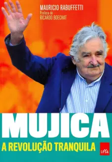 Baixar Livro Mujica  A Revolucao Tranquila - Mauricio Rabuffetti em ePub PDF Mobi ou Ler Online