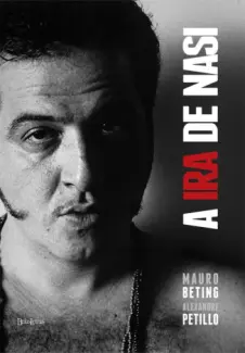 A Ira de Nasi  -  Mauro Beting