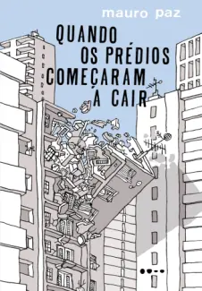 Baixar Livro Quando os Predios Comecaram a cair - Mauro Paz em ePub PDF Mobi ou Ler Online