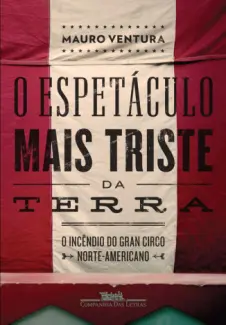 O Espetáculo Mais Triste da Terra  -  Mauro Ventura