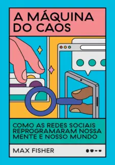 Baixar Livro A Máquina do Caos - Max Fisher em ePub PDF Mobi ou Ler Online