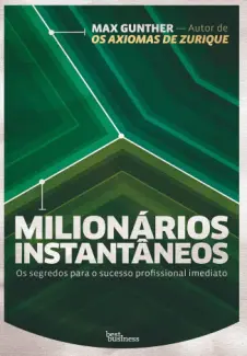 Baixar Livro Milionários Instantâneos - Os Segredos para o Sucesso Imediato - Max Gunther em ePub PDF Mobi ou Ler Online