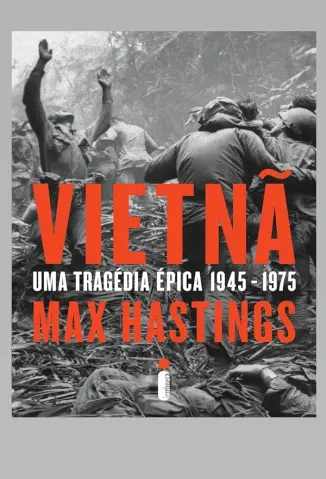 Baixar Livro Vietnã: Uma Tragédia Épica - Max Hastings em ePub PDF Mobi ou Ler Online