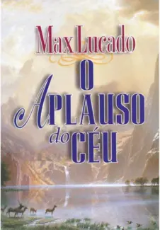 Baixar Livro O Aplauso do Céu - Max Lucado em ePub PDF Mobi ou Ler Online
