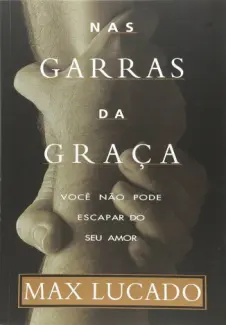 Baixar Livro Nas Garras da Graça - Max Lucado em ePub PDF Mobi ou Ler Online