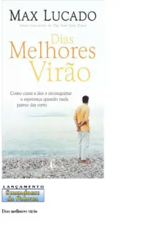Dias Melhores Virão  -  Max Lucado