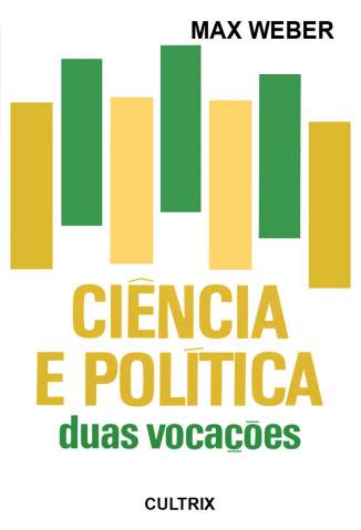Baixar Ciência e Política Duas Vocações - Max Weber ePub PDF Mobi ou Ler Online