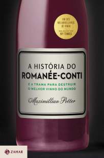 Baixar Livro A História do Romanée-Conti - Maximillian Potter em ePub PDF Mobi ou Ler Online