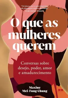 Baixar Livro O que as Mulheres Querem - Maxine Mei-Fung Chung em ePub PDF Mobi ou Ler Online