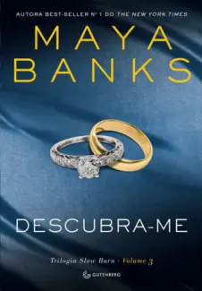 Descubra-me  -  Trilogia Slow Burn  - Vol.  03  -  Maya Banks