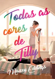 Baixar Livro Todas as cores de Tilly - Mazey Eddings em ePub PDF Mobi ou Ler Online