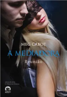 Reunião  -  A Mediadora   - Vol.  3  -  Meg Cabot
