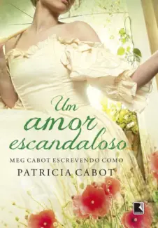 Um amor escandaloso  -  Meg Cabot