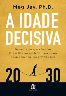 A Idade Decisiva  -  Meg Jay