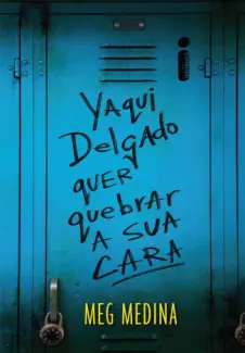 Baixar Livro Yaqui Delgado Quer Quebrar a Sua Cara - Meg Medina em ePub PDF Mobi ou Ler Online