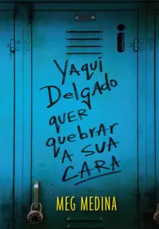 Yaqui Delgado Quer Quebrar a Sua Cara  -  Meg Medina