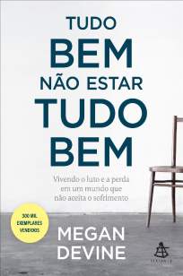 Baixar Livro Tudo Bem Não Estar Tudo Bem - Megan Devine em ePub PDF Mobi ou Ler Online