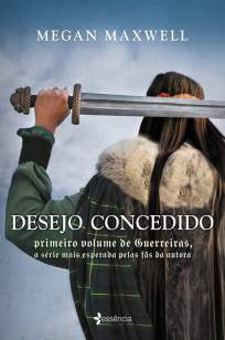 Baixar Desejo Concedido - Guerreiras - Megan Maxwell ePub PDF Mobi ou Ler Online