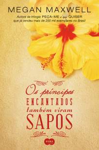 Baixar Os Príncipes Encantados Também Viram Sapos - Megan Maxwell ePub PDF Mobi ou Ler Online