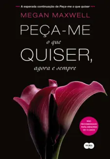 Peça-me O Que Quiser, Agora e Sempre  -  Peça-me O Que Quiser  - Vol.  2  -  Megan Maxwell