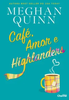 Baixar Livro Café, Amor e Highlanders - Meghan Quinn em ePub PDF Mobi ou Ler Online