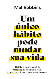 Baixar Livro Um único hábito pode mudar sua vida - Mel Robbins em ePub PDF Mobi ou Ler Online