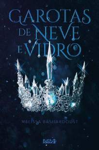 Baixar Livro Garotas de Neve e Vidro - Melissa Bashardoust em ePub PDF Mobi ou Ler Online