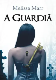 A Guardiã   -  Melissa Marr   