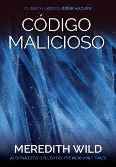 Código Malicioso  -  Hacker  - Vol.  05  -  Meredith Wild