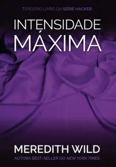 Intensidade Máxima  -  Hacker  - Vol.  03  -  Meredith Wild