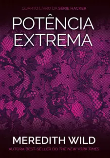 Potência Extrema  -  Hacker  - Vol.  04  -  Meredith Wild