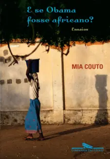 E Se Obama Fosse Africano?  -  Mia Couto