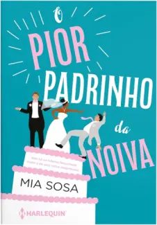 Baixar Livro O pior Padrinho da Noiva - Mia Sosa em ePub PDF Mobi ou Ler Online
