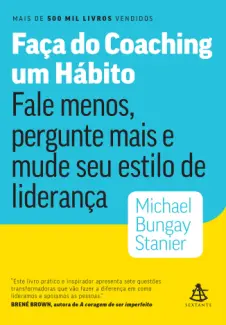 Baixar Livro Faça do Coaching um Hábito - Michael Bungay Stanier em ePub PDF Mobi ou Ler Online