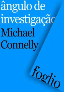Baixar Livro Angulo de Investigacao - Michael Connelly em ePub PDF Mobi ou Ler Online