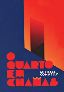 Baixar Livro O Quarto em Chamas - Harry Bosch Vol. 17 - Michael Connelly em ePub PDF Mobi ou Ler Online